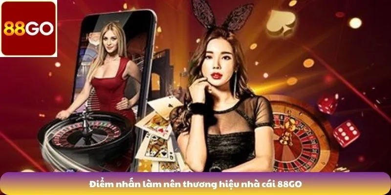 Điểm nhấn làm nên thương hiệu nhà cái 88GO