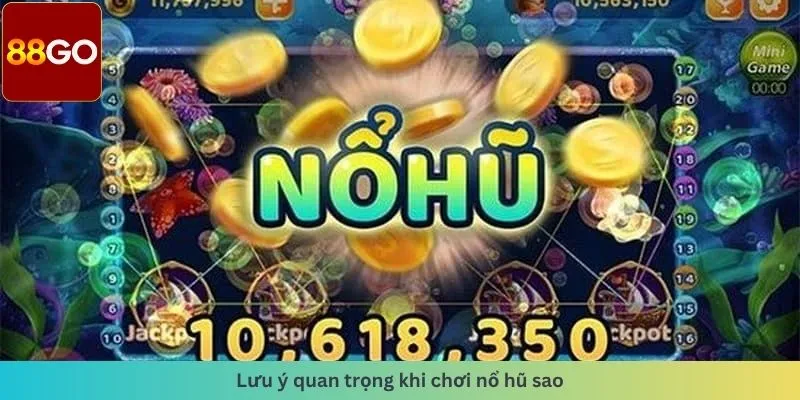 Nổ Hũ Tài Xỉu 7 Lưu ý quan trọng