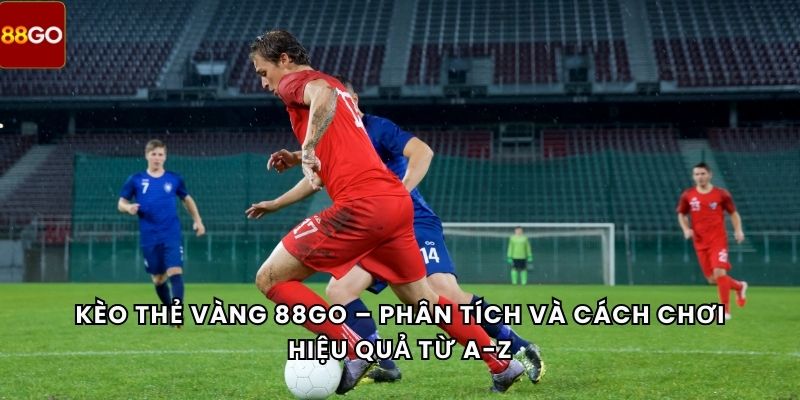 kèo thẻ vàng