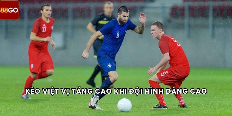 Kèo Phạt Góc 7 Kèo việt vị tăng cao khi đội hình dâng cao