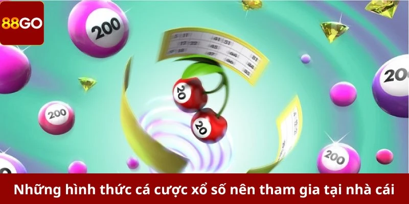 Những hình thức cá cược xổ số nên tham gia tại nhà cái