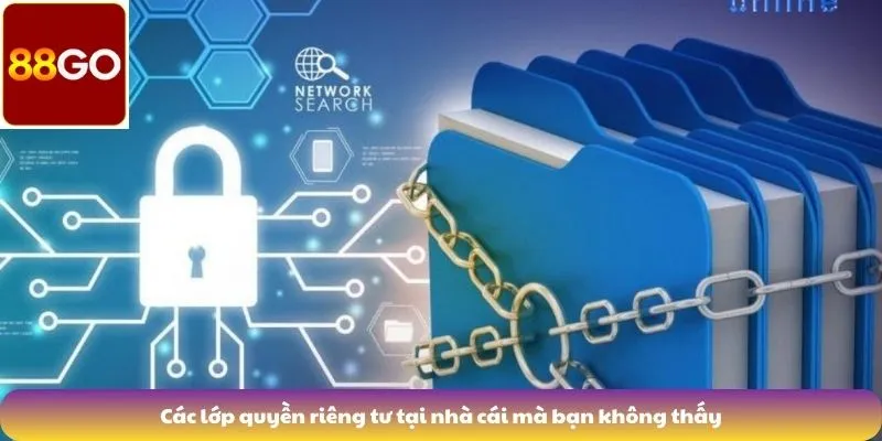 Các lớp quyền riêng tư tại nhà cái mà bạn không thấy